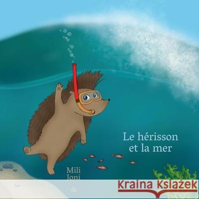 Le hérisson et la mer Mili Joni, Lazy Beaver, Margarita Barakauskaite-Le Borgne 9786098285062 3 Norai