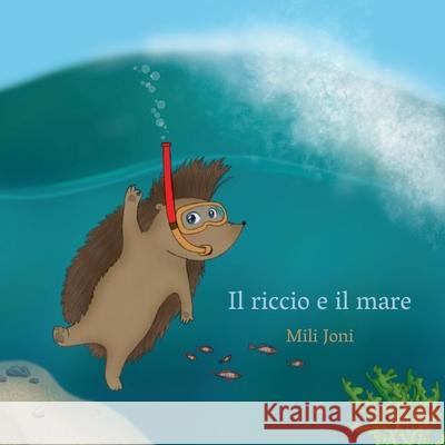 Il riccio e il mare Mili Joni, Lazy Beaver, Pietro U Dini 9786098285086 3 Norai