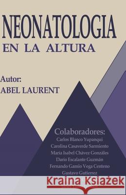 Neonatología en la altura Yabar, Gloria Janet 9786120049372 Independently Published