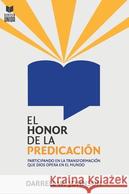 El Honor de la Predicación Darrell W Johnson 9786124252990