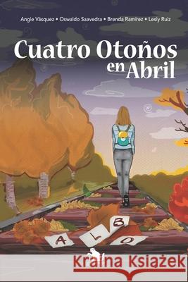Cuatro Otoños en Abril Ruiz, Lesly 9786124433016