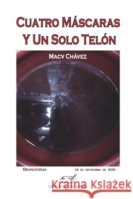 Cuatro Máscaras Y Un Solo Telón Macv Chávez 9786124827082 Don Juan de Amiel