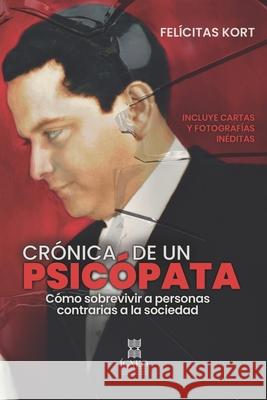 Crónica de un psicópata: Cómo sobrevivir a personas contrarias a la sociedad Ígneo, Grupo 9786124869013