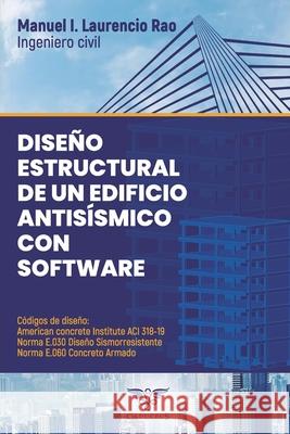 Diseño estructural de un edificio antisísmico con software Manuel I Laurencio Rao, Grupo Ígneo 9786124869303
