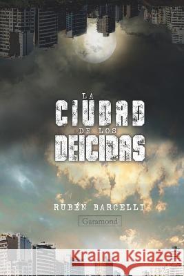 La ciudad de los deicidas Rubén Barcelli 9786124871214 Garamond