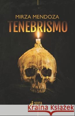 Tenebrismo Mirza Mendoza 9786124872709 Sexta Formula