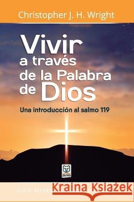 Vivir a Través de la Palabra de Dios Wright, Christopher J. H. 9786125026255 Ediciones Puma