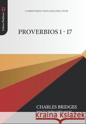 Proverbios 1-17 Charles Bridges, Jaime D Caballero, David L Torres 9786125034298