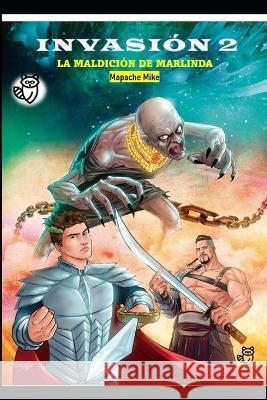 Invasion 2: La Maldicion de Marlinda Mapache Mike Miguel Angel Pacheco Cordova  9786125041289 Acuedi