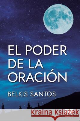 El poder de la oración Belkis Santos, Grupo Ígneo 9786125042347