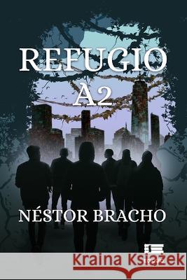 Refugio A2 Grupo Igneo Nestor Bracho  9786125078322 Ediquid