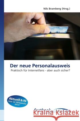 Der neue Personalausweis : Praktisch für Internetfans - aber auch sicher? Bramberg, Nils 9786130106133 FastBook Publishing