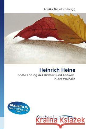 Heinrich Heine : Späte Ehrung des Dichters und Kritikers in der Walhalla Darsdorf, Annika 9786130107826