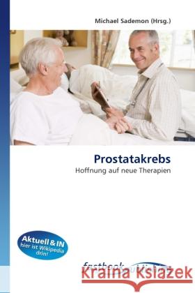 Prostatakrebs : Hoffnung auf neue Therapien Sademon, Michael 9786130107840 FastBook Publishing