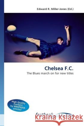 Chelsea F.C. Miller-Jones, Edward R. 9786130107925