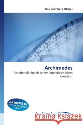 Archimedes : Funktionsfähigkeit seiner legendären Ideen bestätigt Bramberg, Nils 9786130108021