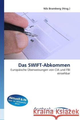 Das SWIFT-Abkommen : Europäische Überweisungen von CIA und FBI einsehbar Bramberg, Nils 9786130108212 FastBook Publishing