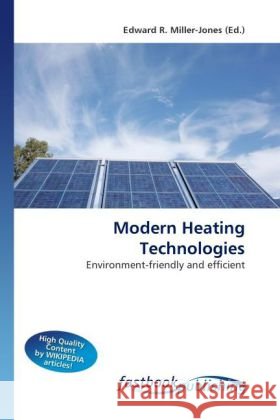 Modern Heating Technologies Miller-Jones, Edward R. 9786130109714