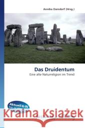 Das Druidentum : Eine alte Naturreligion im Trend Darsdorf, Annika 9786130109820