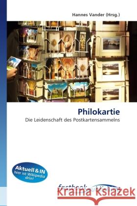 Philokartie : Die Leidenschaft des Postkartensammelns Vander, Hannes 9786130110666