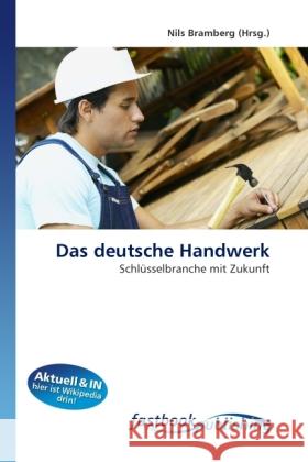 Das deutsche Handwerk : Schlüsselbranche mit Zukunft Bramberg, Nils 9786130110758 FastBook Publishing