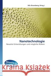 Nanotechnologie : Neueste Entwicklungen und mögliche Risiken Bramberg, Nils 9786130112691