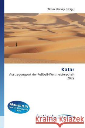 Katar : Austragungsort der Fußball-Weltmeisterschaft 2022 Harvey, Timm 9786130112929 FastBook Publishing