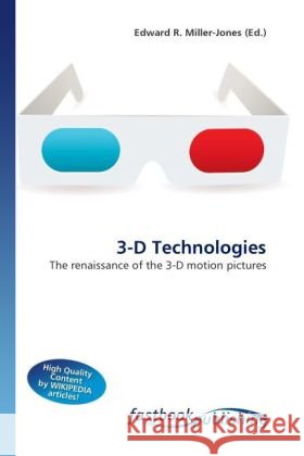 3-D Technologies Miller-Jones, Edward R. 9786130112943