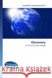 Discovery : La fin d'un long voyage Deschamps, Kristelle M. 9786130114527 FastBook Publishing