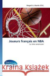 Joueurs français en NBA : Le rêve américain Martin, Magali A. 9786130115111