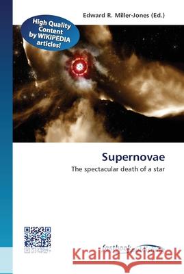 Supernovae Miller-Jones, Edward R. 9786130119072