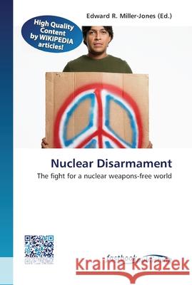 Nuclear Disarmament Miller-Jones, Edward R. 9786130120481