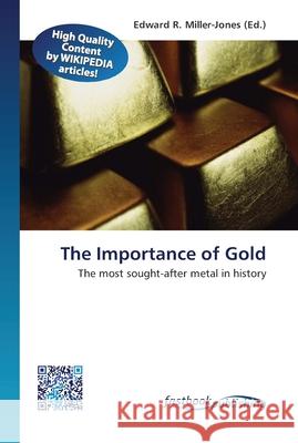 The Importance of Gold Edward R Miller-Jones 9786130122300 Fastbook Publishing