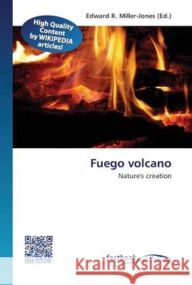 Fuego volcano Miller-Jones, Edward R. 9786130141479