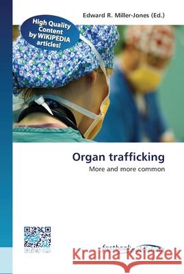 Organ trafficking Edward R Miller-Jones 9786130141639 Fastbook Publishing