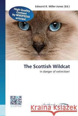 The Scottish Wildcat Edward R Miller-Jones 9786130141769