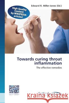 Towards curing throat inflammation Miller-Jones, Edward R. 9786130141776