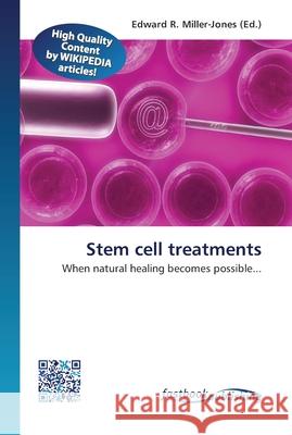 Stem cell treatments Miller-Jones, Edward R. 9786130141936