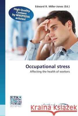 Occupational stress Miller-Jones, Edward R. 9786130141943