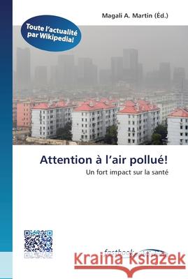 Attention à l'air pollué! Magali A Martin 9786130141981