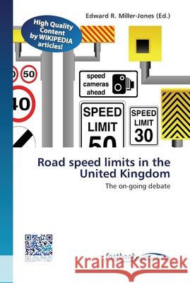 Road speed limits in the United Kingdom Edward R Miller-Jones 9786130142025 Fastbook Publishing