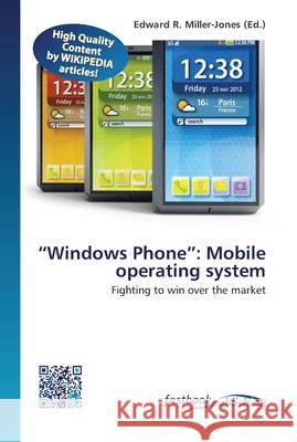 Windows Phone: Mobile operating system Miller-Jones, Edward R. 9786130142155