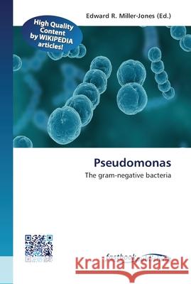 Pseudomonas Edward R Miller-Jones 9786130142841 Fastbook Publishing