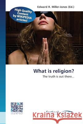 What is religion? Miller-Jones, Edward R. 9786130142896