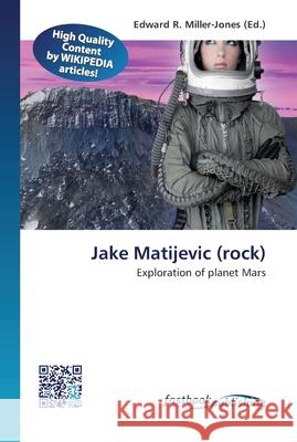 Jake Matijevic (rock) Miller-Jones, Edward R. 9786130143152