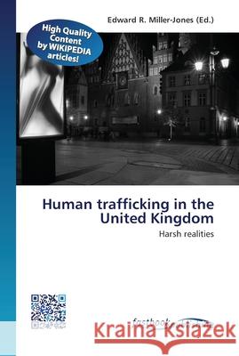 Human trafficking in the United Kingdom Miller-Jones, Edward R. 9786130143206