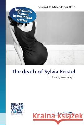 The death of Sylvia Kristel Edward R Miller-Jones 9786130143350 Fastbook Publishing