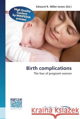 Birth complications Miller-Jones, Edward R. 9786130143602