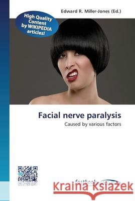 Facial nerve paralysis Miller-Jones, Edward R. 9786130150075