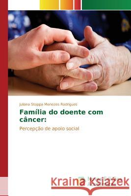 Família do doente com câncer Stoppa Menezes Rodrigues Juliana 9786130153212